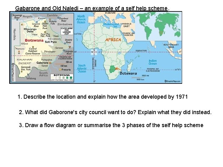 Gabarone and Old Naledi – an example of a self help scheme. 1. Describe