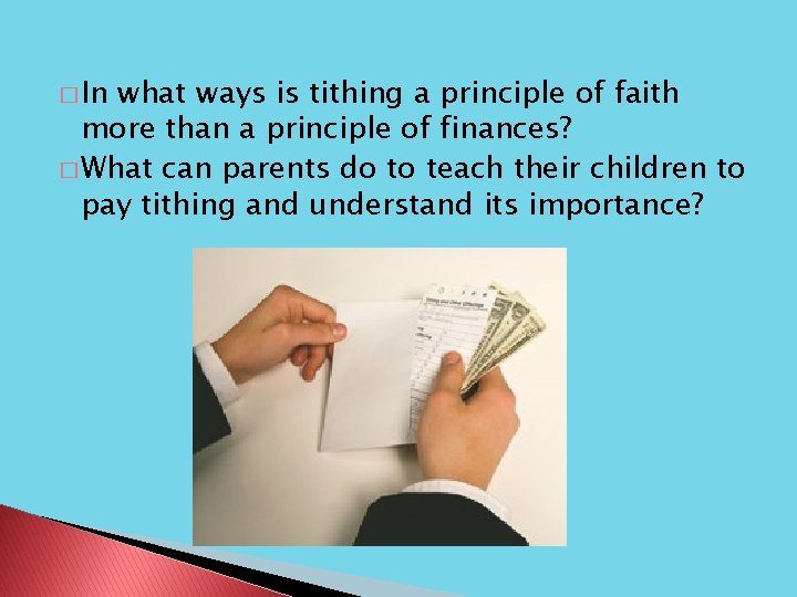 � In what ways is tithing a principle of faith more than a principle