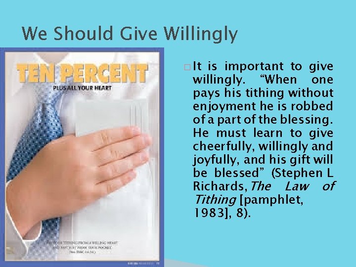 We Should Give Willingly � It is important to give willingly. “When one pays