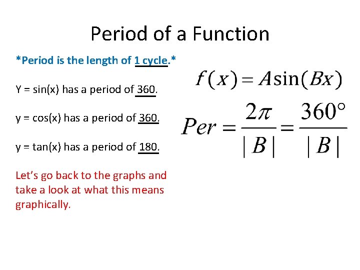 Period of a Function *Period is the length of 1 cycle. * Y =
