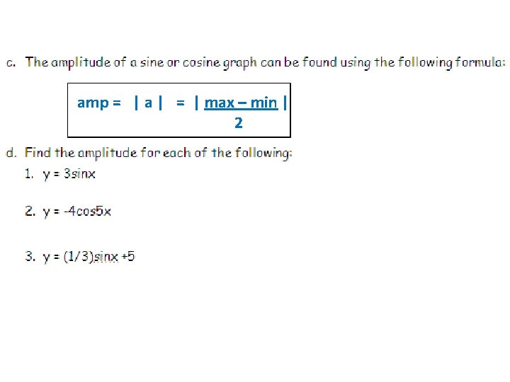 amp = | a | = | max – min | 2 