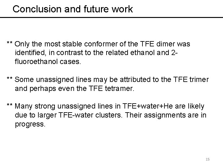 Conclusion and future work ** Only the most stable conformer of the TFE dimer