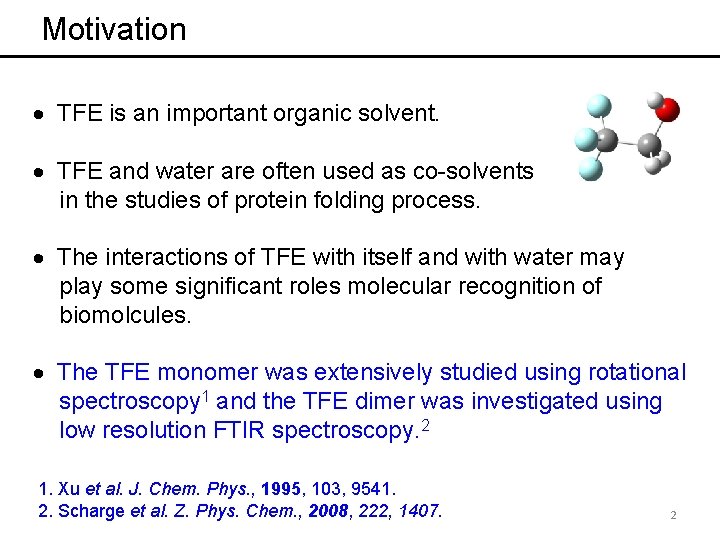 Motivation TFE is an important organic solvent. TFE and water are often used as