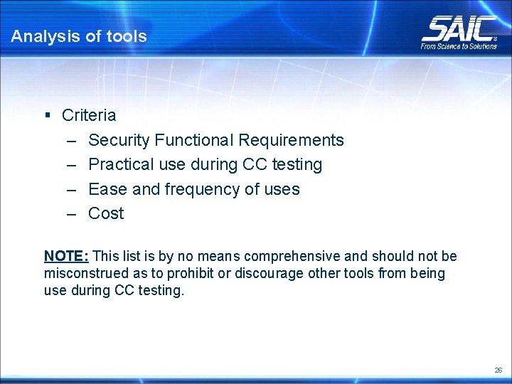 Analysis of tools § Criteria – – Security Functional Requirements Practical use during CC
