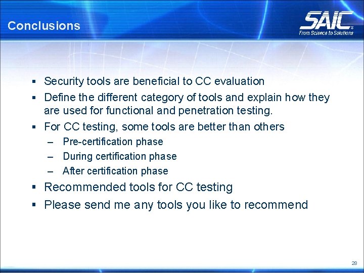 Conclusions § Security tools are beneficial to CC evaluation § Define the different category