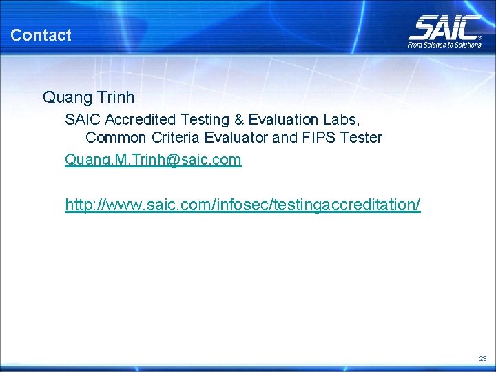 Contact Quang Trinh SAIC Accredited Testing & Evaluation Labs, Common Criteria Evaluator and FIPS