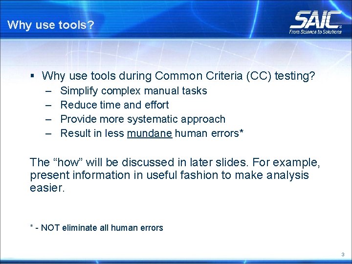 Why use tools? § Why use tools during Common Criteria (CC) testing? – Simplify