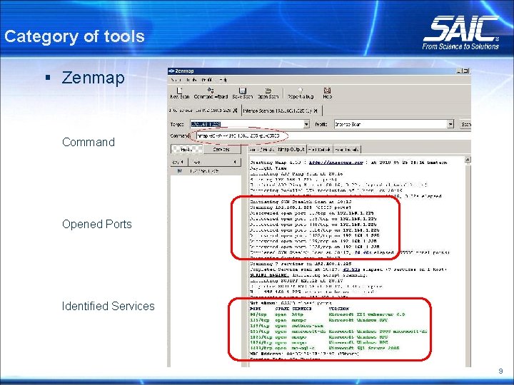 Category of tools § Zenmap Command Opened Ports Identified Services 9 