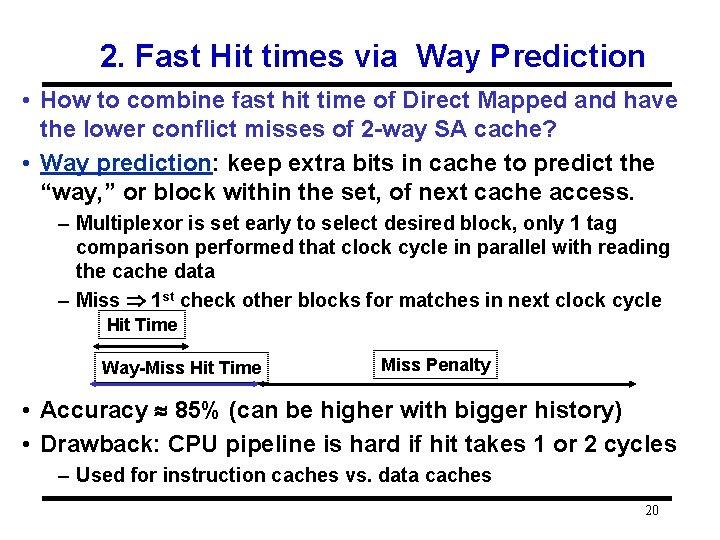 2. Fast Hit times via Way Prediction • How to combine fast hit time