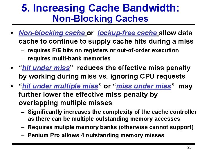 5. Increasing Cache Bandwidth: Non-Blocking Caches • Non-blocking cache or lockup-free cache allow data