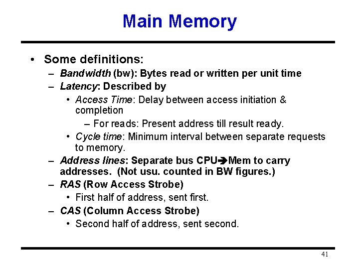 Main Memory • Some definitions: – Bandwidth (bw): Bytes read or written per unit