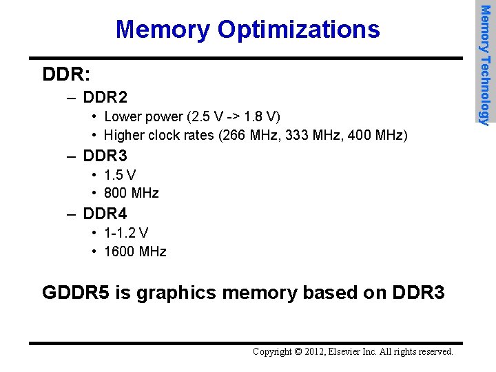 DDR: – DDR 2 • Lower power (2. 5 V -> 1. 8 V)