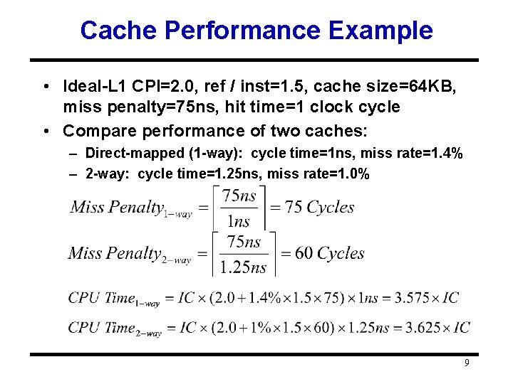 Cache Performance Example • Ideal-L 1 CPI=2. 0, ref / inst=1. 5, cache size=64