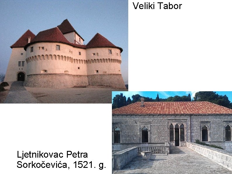 Veliki Tabor Ljetnikovac Petra Sorkočevića, 1521. g. 