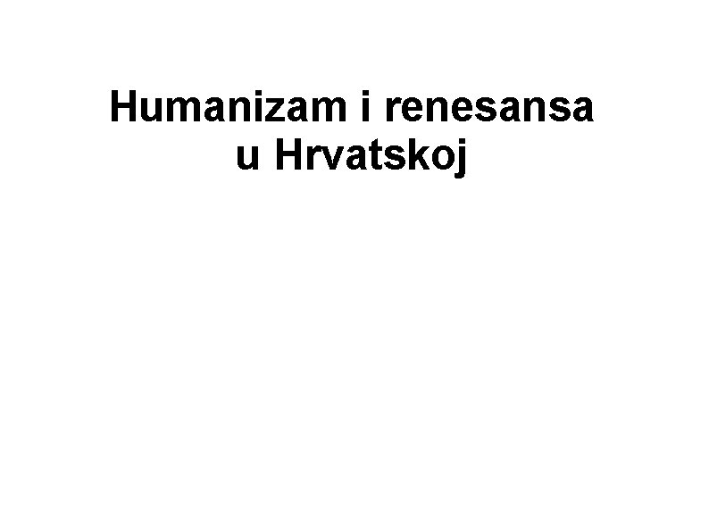 Humanizam i renesansa u Hrvatskoj 