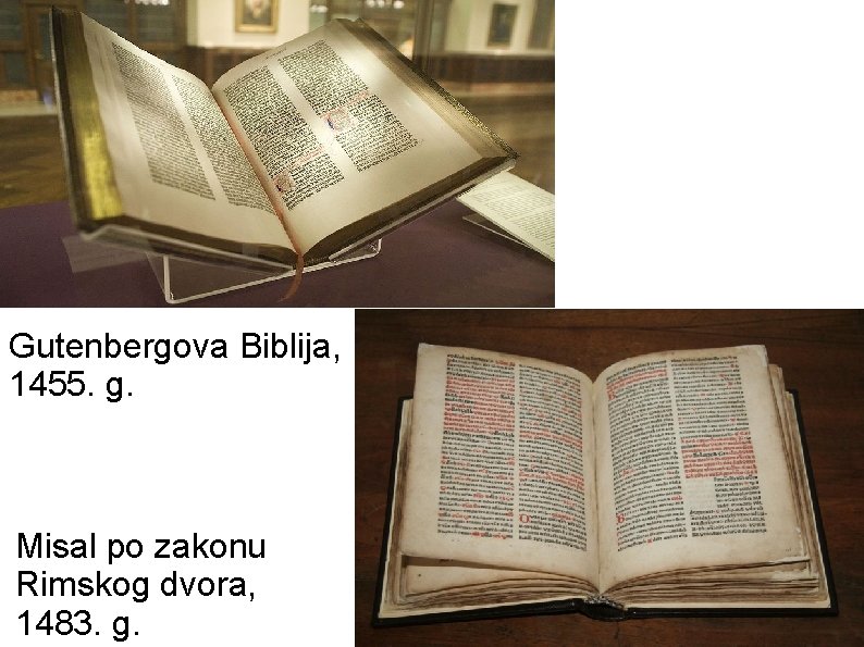 Gutenbergova Biblija, 1455. g. Misal po zakonu Rimskog dvora, 1483. g. 