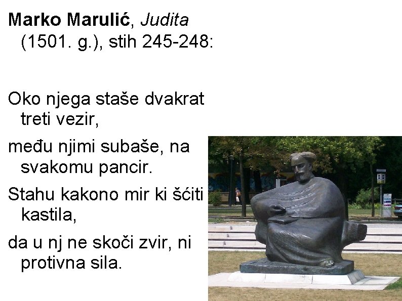 Marko Marulić, Judita (1501. g. ), stih 245 -248: Oko njega staše dvakrat treti