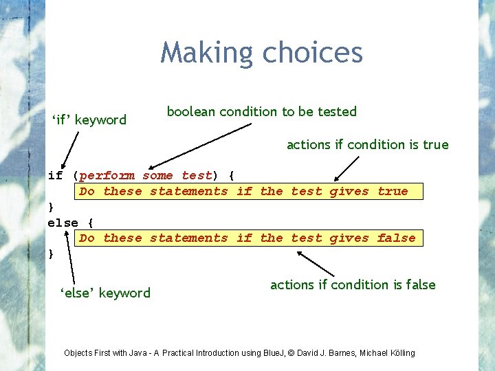 Making choices ‘if’ keyword boolean condition to be tested actions if condition is true