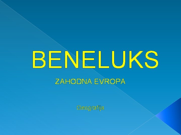 BENELUKS ZAHODNA EVROPA Geografija 