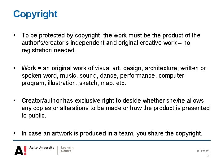 Copyright • To be protected by copyright, the work must be the product of