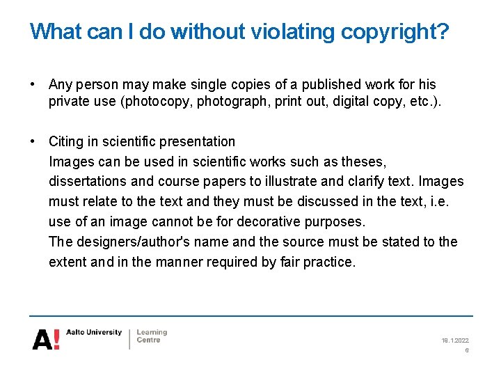 What can I do without violating copyright? • Any person may make single copies