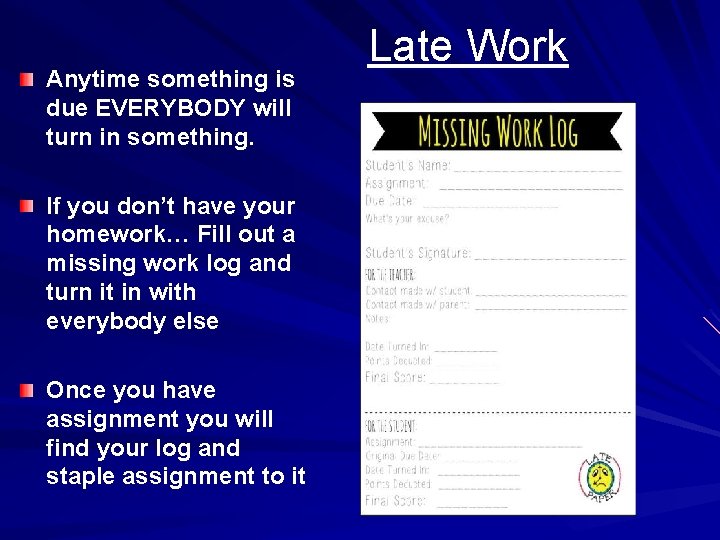 Anytime something is due EVERYBODY will turn in something. If you don’t have your