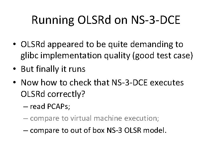 Running OLSRd on NS-3 -DCE • OLSRd appeared to be quite demanding to glibc