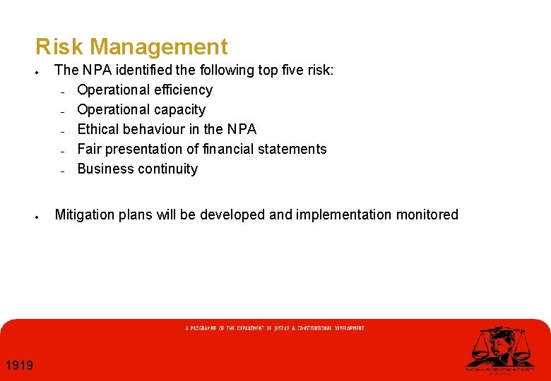 Risk Management 1919 The NPA identified the following top five risk: Operational efficiency Operational