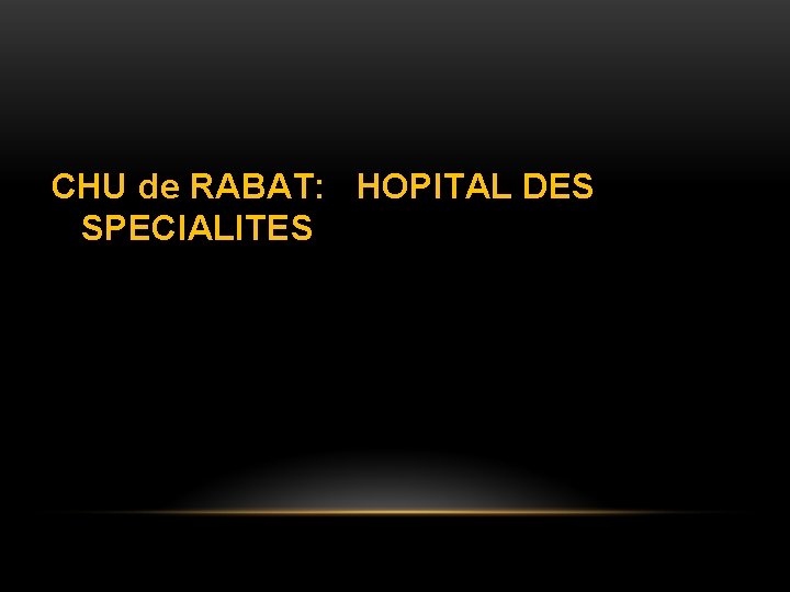CHU de RABAT: HOPITAL DES SPECIALITES 