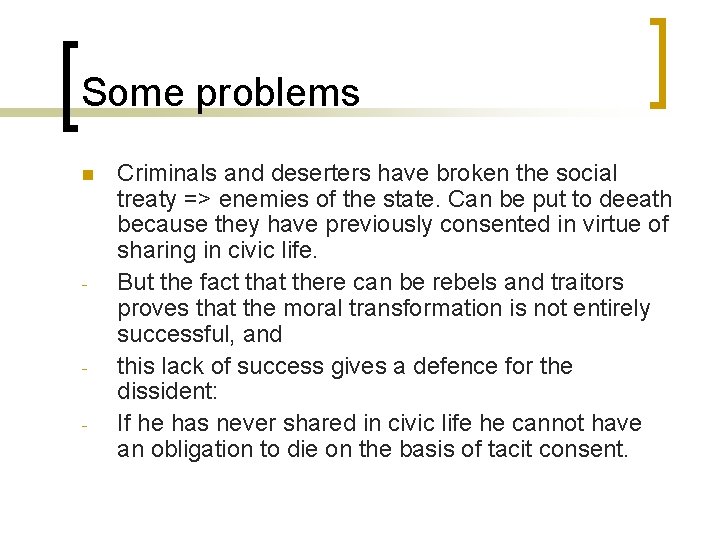 Some problems n - - Criminals and deserters have broken the social treaty =>