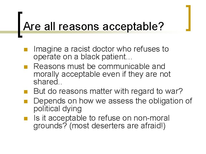 Are all reasons acceptable? n n n Imagine a racist doctor who refuses to