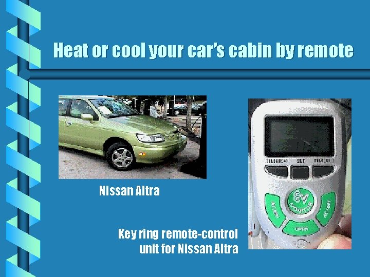 Heat or cool your car’s cabin by remote Nissan Altra Key ring remote-control unit Heat or cool your car’s cabin by remote Nissan Altra Key ring remote-control unit