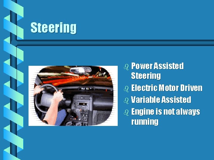 Steering b Power Assisted Steering b Electric Motor Driven b Variable Assisted b Engine Steering b Power Assisted Steering b Electric Motor Driven b Variable Assisted b Engine