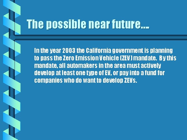 The possible near future…. In the year 2003 the California government is planning to The possible near future…. In the year 2003 the California government is planning to