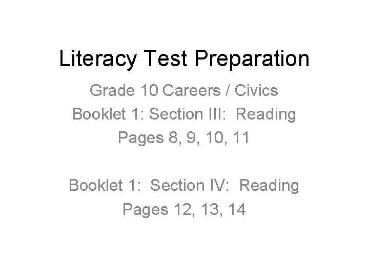 Literacy Test Preparation Grade 10 Careers / Civics Booklet 1: Section III: Reading Pages