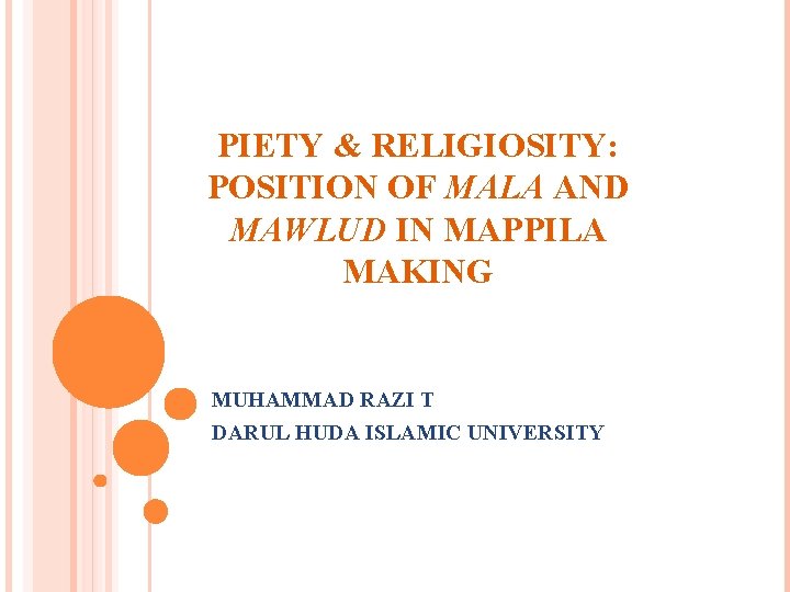 PIETY & RELIGIOSITY: POSITION OF MALA AND MAWLUD IN MAPPILA MAKING MUHAMMAD RAZI T