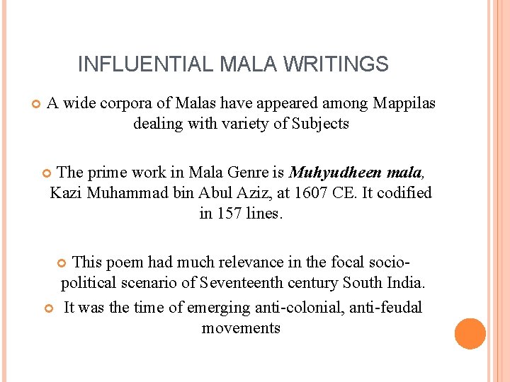 INFLUENTIAL MALA WRITINGS A wide corpora of Malas have appeared among Mappilas dealing with