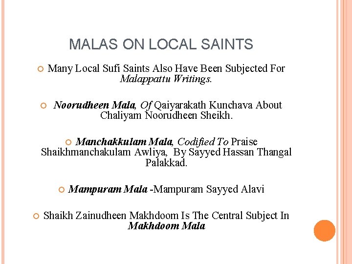 MALAS ON LOCAL SAINTS Many Local Sufi Saints Also Have Been Subjected For Malappattu