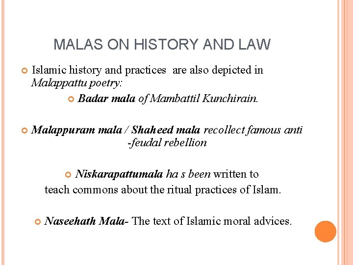 MALAS ON HISTORY AND LAW Islamic history and practices are also depicted in Malappattu