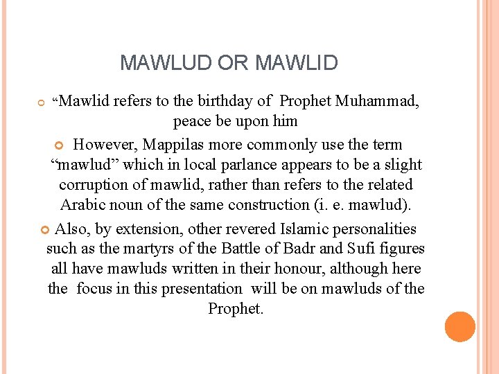 MAWLUD OR MAWLID refers to the birthday of Prophet Muhammad, peace be upon him