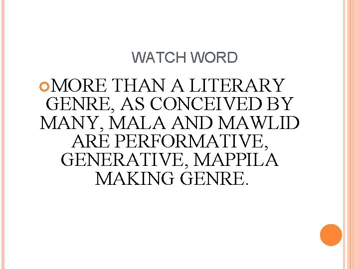 WATCH WORD MORE THAN A LITERARY GENRE, AS CONCEIVED BY MANY, MALA AND MAWLID
