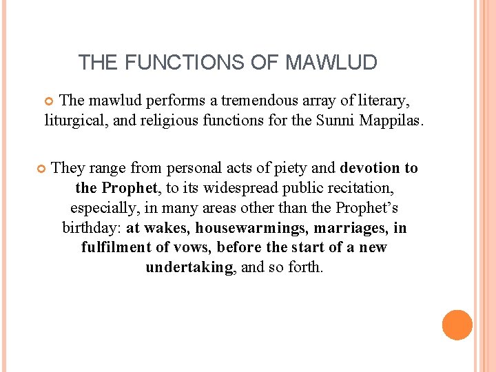 THE FUNCTIONS OF MAWLUD The mawlud performs a tremendous array of literary, liturgical, and