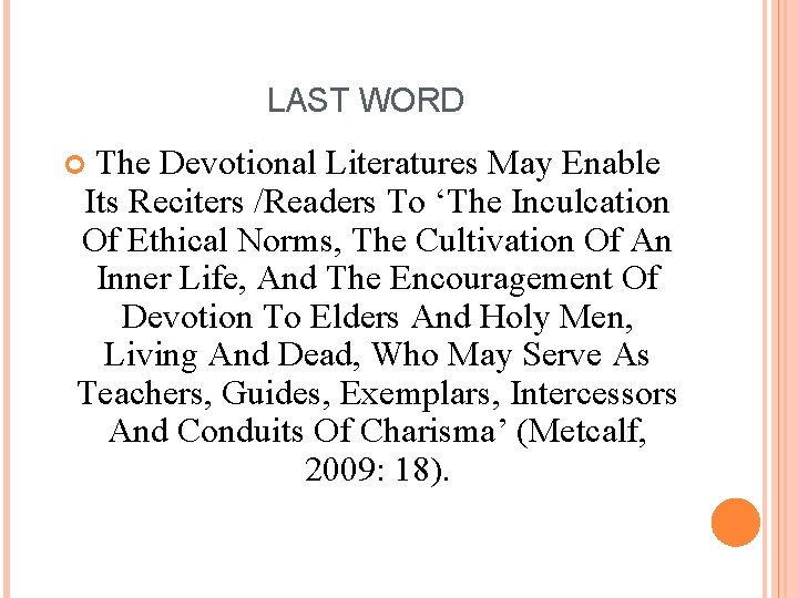 LAST WORD The Devotional Literatures May Enable Its Reciters /Readers To ‘The Inculcation Of