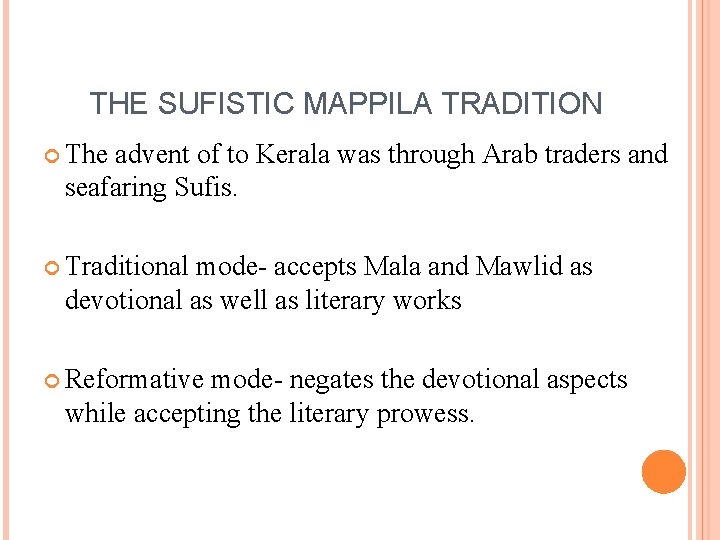 THE SUFISTIC MAPPILA TRADITION The advent of to Kerala was through Arab traders and