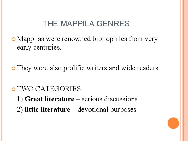 THE MAPPILA GENRES Mappilas were renowned bibliophiles from very early centuries. They TWO were