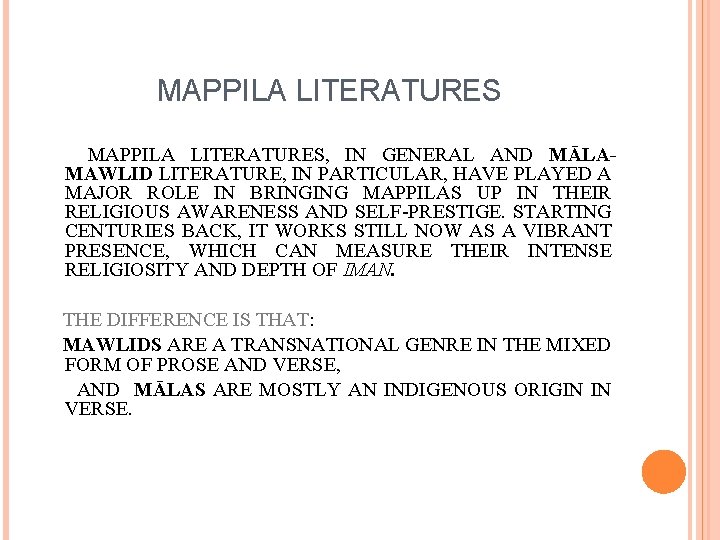 MAPPILA LITERATURES, IN GENERAL AND MĀLAMAWLID LITERATURE, IN PARTICULAR, HAVE PLAYED A MAJOR ROLE
