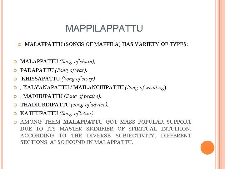 MAPPILAPPATTU MALAPPATTU (SONGS OF MAPPILA) HAS VARIETY OF TYPES: MALAPPATTU (Song of chain), PADAPATTU