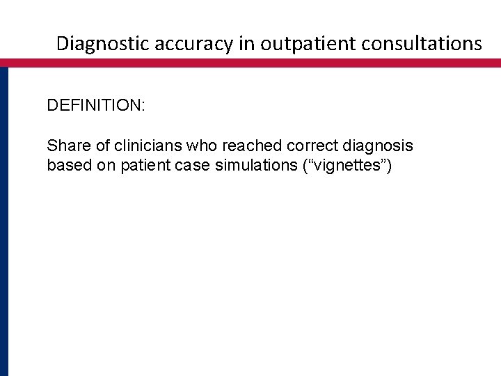 Diagnostic accuracy in outpatient consultations DEFINITION: Share of clinicians who reached correct diagnosis based