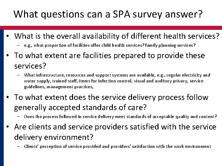 What questions can a SPA survey answer? • What is the overall availability of