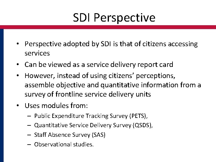 SDI Perspective • Perspective adopted by SDI is that of citizens accessing services •